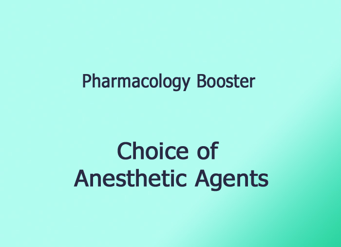 Choice of Anesthetic Agents